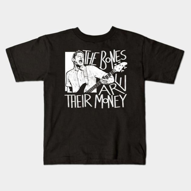 The Bones Are Their Money ITYSL Kids T-Shirt by CreativeJargon